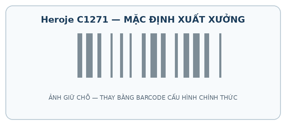 Mã cấu hình Mặc định xuất xưởng cho Heroje C1271