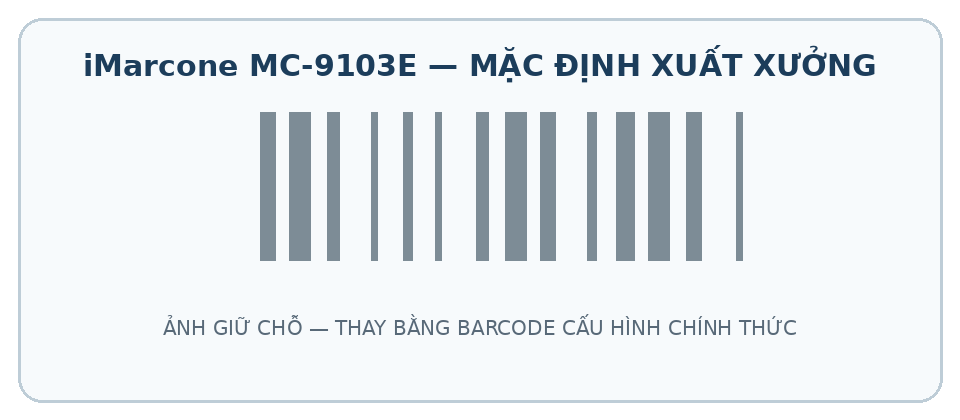 Mã cấu hình Mặc định xuất xưởng cho iMarcone MC-9103E
